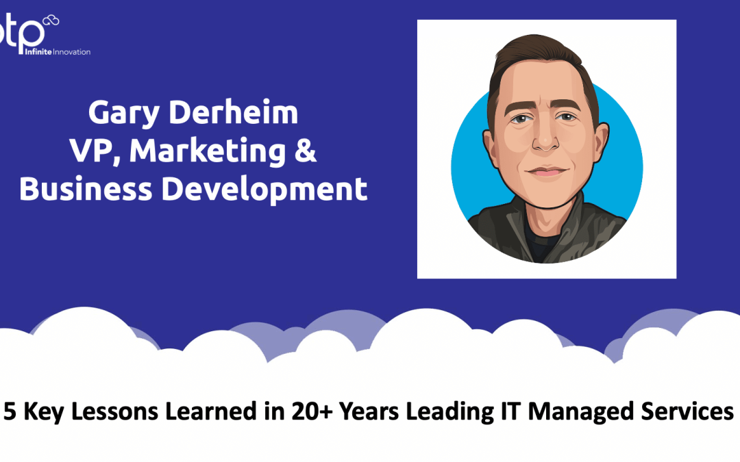 5 Key Lessons Learned in over 20 Years Leading IT Managed Services