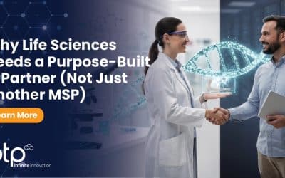 Why Life Sciences Needs a Purpose-Built IT Partner (Not Just Another MSP)
